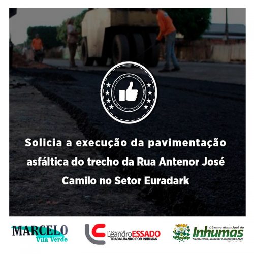 Vereadores Leandro Essado E Marcelo Vila Verde Solicitam Ao Executivo Pavimentacao Asfaltica De Trecho Da Rua Antenor Jose Camilo No Setor Euradark Ii Etapa Camara Municipal De Inhumas