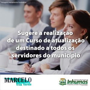 Vereador Marcelo Vila Verde Solicita Ao Executo Realizacao De Curso De Aprimoramento Direcionado Aos Servidos Publicos Da Municipalidade Camara Municipal De Inhumas